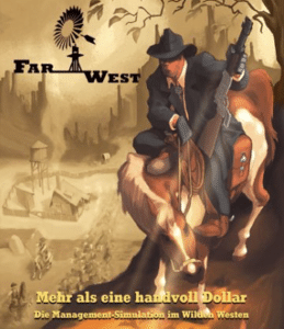Far West » die Management-Simulation im Wilden Westen